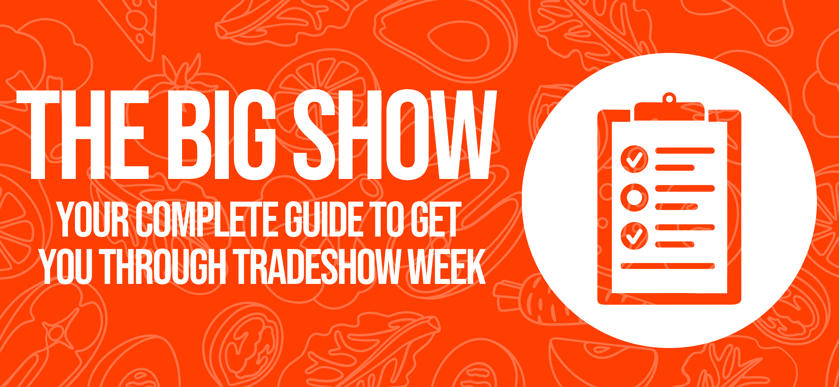 The Big Show – Our Top Tips to Get You Through Tradeshow Week ...